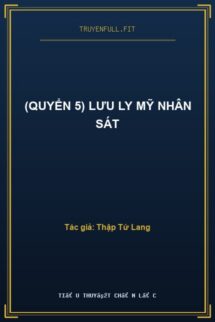 (Quyển 5) Lưu Ly Mỹ Nhân Sát