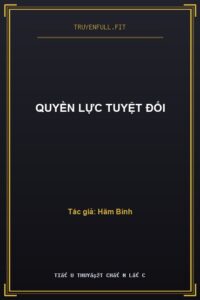 Quyền Lực Tuyệt Đối