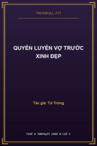 Quyến Luyến Vợ Trước Xinh Đẹp
