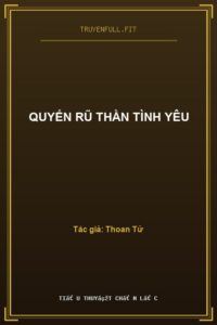 Quyến Rũ Thần Tình Yêu