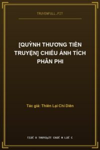 [Quỳnh Thương tiền truyện] Chiếu Ảnh Tích Phân Phi
