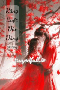 Ràng Buộc Dịu Dàng – Chi Đông