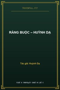 Ràng Buộc – Huỳnh Dạ