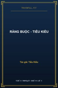 Ràng Buộc – Tiểu Kiều