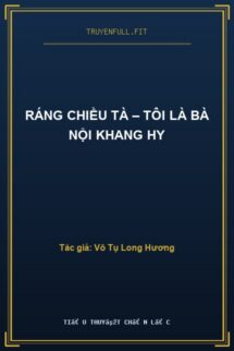 Ráng Chiều Tà – Tôi Là Bà Nội Khang Hy