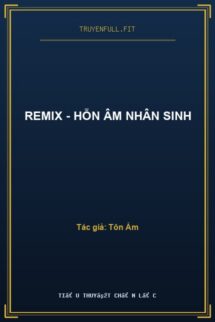 Remix – Hỗn Âm Nhân Sinh