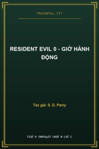 Resident Evil 0 – Giờ Hành Động