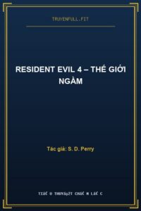 Resident Evil 4 – Thế Giới Ngầm