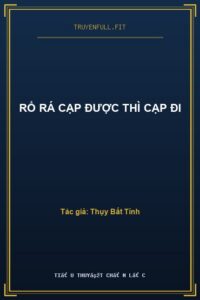 Rổ Rá Cạp Được Thì Cạp Đi