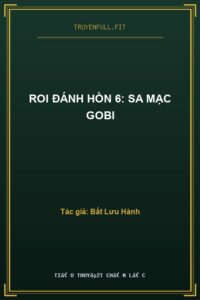 Roi Đánh Hồn 6: Sa Mạc Gobi