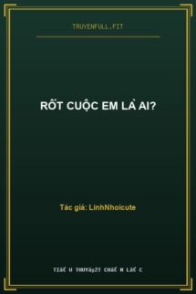 Rốt Cuộc Em Là Ai?