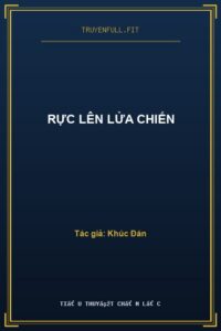 Rực Lên Lửa Chiến
