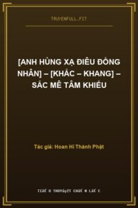 [Anh Hùng Xạ Điêu Đồng Nhân] – [Khắc – Khang] – Sắc Mê Tâm Khiếu