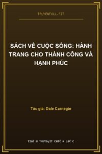 Sách Về Cuộc Sống: Hành Trang Cho Thành Công Và Hạnh Phúc