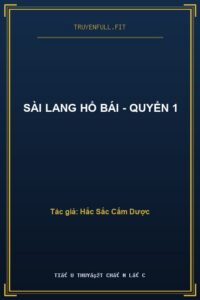 Sài Lang Hổ Bái – Quyển 1