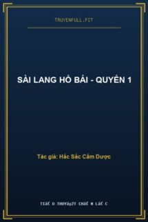 Sài Lang Hổ Bái – Quyển 1