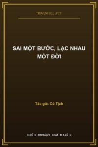 Sai Một Bước, Lạc Nhau Một Đời