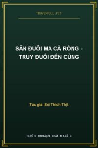 Săn Đuôi Ma Cà Rồng – Truy Đuổi Đến Cùng