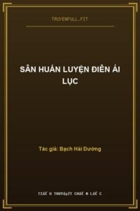 Sân Huấn Luyện Điên Ái Lục