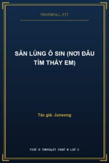 Săn Lùng Ô Sin (Nơi Đâu Tìm Thấy Em)