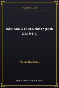 Sẵn Sàng Chưa Nào? (Con Gái Mỹ 2)