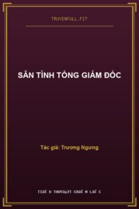 Săn Tình Tổng Giám Đốc
