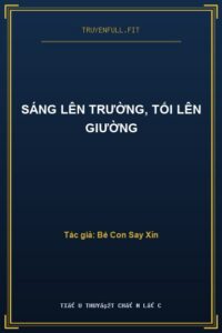 Sáng Lên Trường, Tối Lên Giường