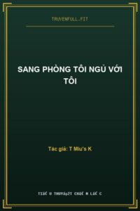 Sang Phòng Tôi Ngủ Với Tôi
