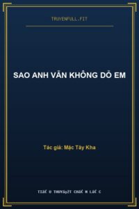 Sao Anh Vẫn Không Dỗ Em