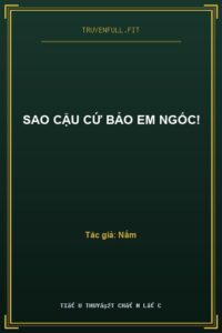Sao Cậu Cứ Bảo Em Ngốc!