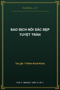 Sao Địch Nổi Sắc Đẹp Tuyệt Trần