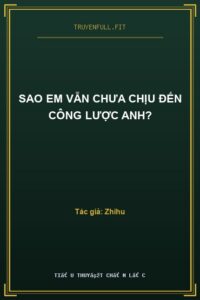 Sao Em Vẫn Chưa Chịu Đến Công Lược Anh?