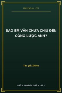 Sao Em Vẫn Chưa Chịu Đến Công Lược Anh?
