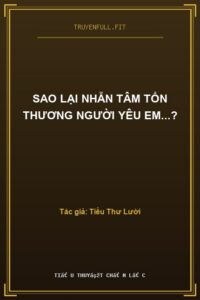 Sao Lại Nhẫn Tâm Tổn Thương Người Yêu Em…?