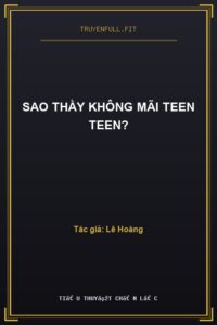 Sao Thầy Không Mãi Teen Teen?