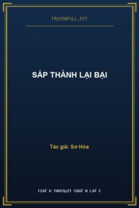 Sắp Thành Lại Bại