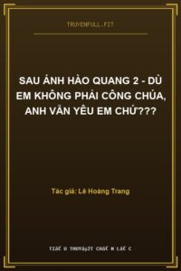 Sau Ánh Hào Quang 2 – Dù Em Không Phải Công Chúa, Anh Vẫn Yêu Em Chứ???