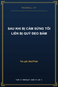Sau Khi Bị Cắm Sừng Tôi Liền Bị Quỷ Đeo Bám