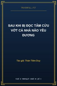 Sau Khi Bị Đọc Tâm Cứu Vớt Cả Nhà Não Yêu Đương