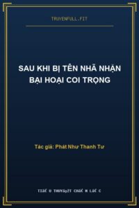 Sau Khi Bị Tên Nhã Nhặn Bại Hoại Coi Trọng