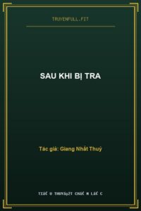 Sau Khi Bị Tra