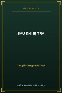 Sau Khi Bị Tra