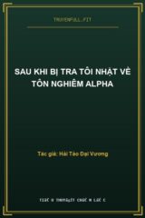 Sau Khi Bị Tra Tôi Nhặt Về Tôn Nghiêm Alpha