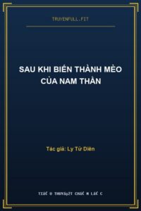 Sau Khi Biến Thành Mèo Của Nam Thần