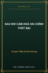 Sau Khi Cảm Hoá Vai Chính Thất Bại