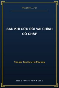 Sau Khi Cứu Rỗi Vai Chính Cố Chấp