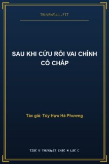 Sau Khi Cứu Rỗi Vai Chính Cố Chấp