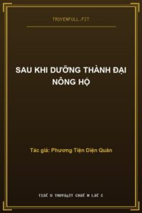 Sau Khi Dưỡng Thành Đại Nông Hộ