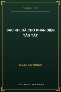 Sau Khi Gả Cho Phản Diện Tàn Tật