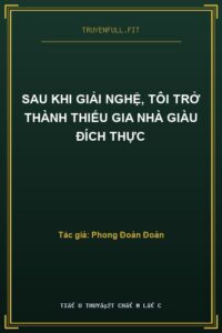 Sau Khi Giải Nghệ, Tôi Trở Thành Thiếu Gia Nhà Giàu Đích Thực